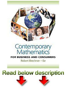 Contemporary Mathematics for Business and Consumers 6E 6th edition by