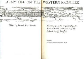 Army Life on The Western Frontier Reports of 1826 45