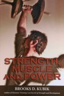  Strength Muscle and Power by Brooks D Kubik
