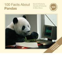  100 Facts About Pandas David O'Doherty