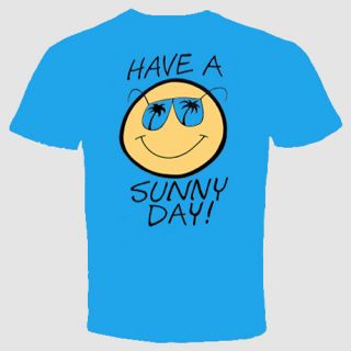Have A Sunny Day Funny T Shirt Cool Happy Smiley Face