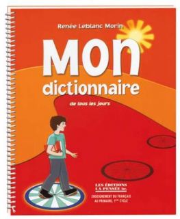 Mon Dictionnaire de Tous Les Jours Renee LeBlanc Morin