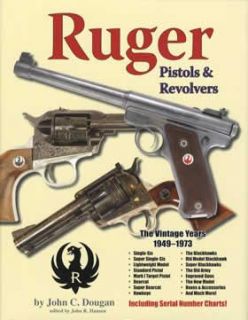 Ruger Pistols and Revolvers The Vintage Years 1949 1973 2008 Hardcover