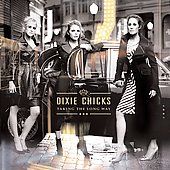  Dixie Chicks CD May 2006 Open Wide Records Dixie Chicks CD 2006