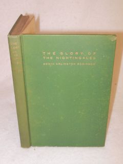 Edwin Arlington Robinson The Glory of The Nightingales The Macmillan