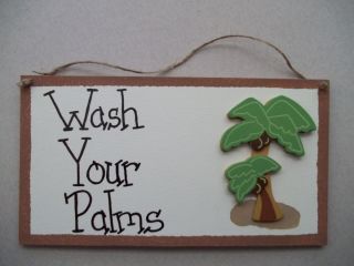 Wash your palms wood Palm tree Bathroom sign tropical beach reminder