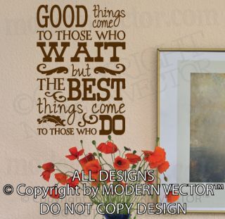 Good Things Come to Those Who Quote Vinyl Wall Decal Lettering