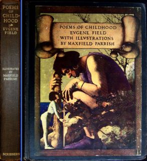 POEMS OF CHILDHOOD by Eugene Field Color Illus by Maxfield Parrish 1st