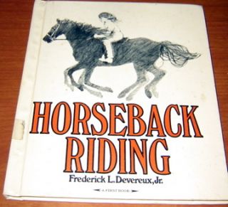 Horseback Riding by Frederick L Devereux Jr 1976 HC