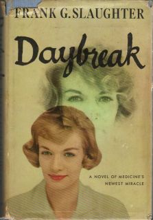 Daybreak by Frank G Slaughter 1958 First Edition