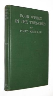 FRITZ KREISLER Four Weeks in The Trenches Violinist Musician 1915 1st