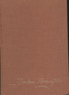 Frederic Remingtons Own West Written and Illustrated by Frederic