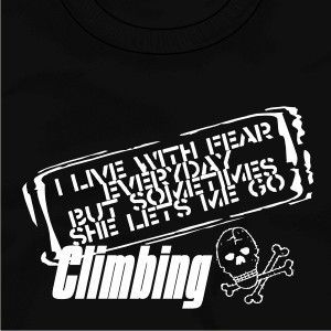 Rock Climbing Funny Slogan Mens Present Gift T Shirt Live with Fear