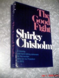 Shirley Chishom The Good Fight 1973 1st Ed Excellant