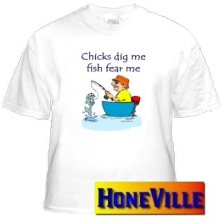  Funny Fishing T Shirt Chicks Dig Me Fish Fear Me