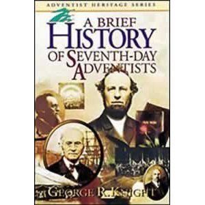  History of Seventh Day Adventists George R Knight 0828014302