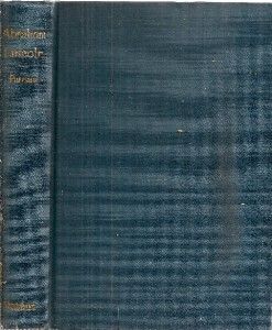 1909 1st Edition Biography Abraham Lincoln Civil War by Union Veteran