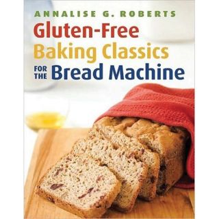 Gluten Free Baking Classic for Bread Machine Cookbook