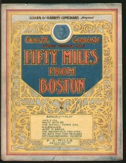 Fifty Miles from Boston Cohan 1907 Sheet Music Harrigan