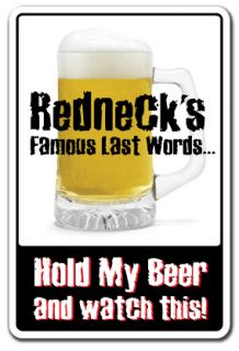 Rednecks Famous Last Words Sign Redneck Beer Hunter Funny Gift