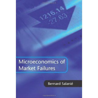 Salanie, Bernards Microeconomics of Market Failures 1st (first