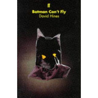 Batman Cant Fly David Hines 9780571175659 Books