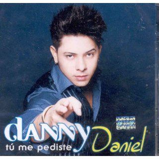 TU ME PEDISTE DANNY DANIEL Music
