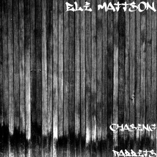 Chasing Rabbits Eli Mattson Official Music