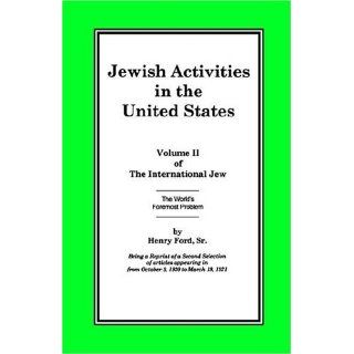 The International Jew Volume II Jewish Activities in the United