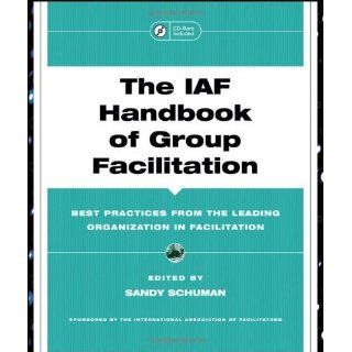 Schuman, Sandys The IAF Handbook of Group Facilitation Best
