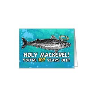 107 years old   Birthday   Holy Mackerel Card Toys