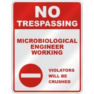 NO TRESPASSING  MICROBIOLOGICAL ENGINEER WORKING
