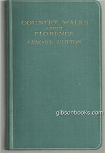  Walks About Florence by Edward Hutton Illustrated Adelaide Marchi 1908