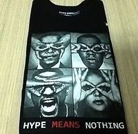 Hype Means Nothing Mens womens Tshirts Sizes S M L XL Pharrel Tupac