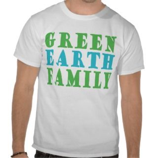 Green Earth Family T shirt 