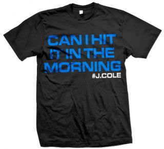 Cole  Can I Hit It in The Morning T Shirt The Roc Rocnation
