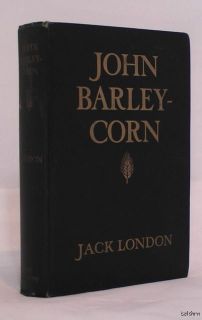 John Barleycorn Jack London 1st 1st First Edition 1913 Ships Free U S