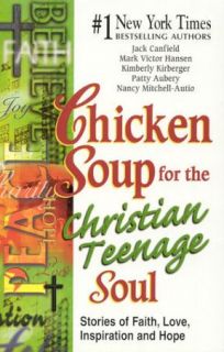 Chicken Soup for The Christian Teenage Soul 0757300952