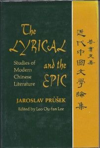 The Lyrical and The Epic by Jaroslav Prusek Modern Chinese Lit 1980