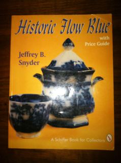 Historic Flow Blue by Jeffrey B Snyder 1994 Paperback