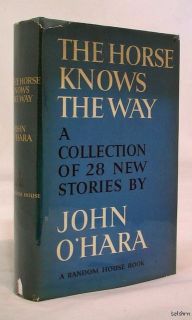 The Horse Knows The Way John O'Hara 1st 1st 1964 First Edition  