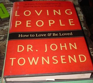 Loving People How to Love and Be Loved by John Townsend 2007 Hardcover  
