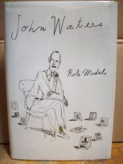 Role Models HC Book John Waters Memoir Biography Signed  
