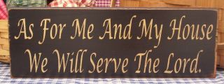 As for Me and My House We Will Serve The Lord Painted Primitive Wood Sign  