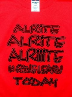 Kevin Hart Laugh at My Pain Alrite Alrite U Gone Learn Today Tshirts