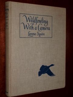 Lorene Squire 1st Edition Wildfowling with A Camera