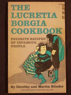 Lucretia Borgia Cookbook by Dorothy Martin Blinder