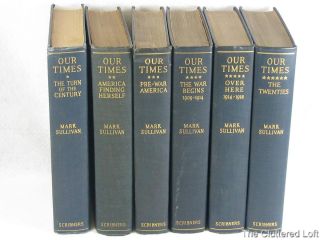 Our Times Mark Sullivan 1st Edition 6 Volumes 1927 1935