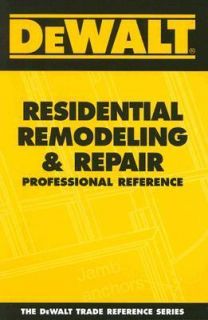 DEWALT Residential Remodeling and Repair Professional Reference Dewalt