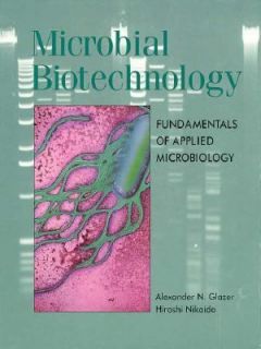 Microbial Biotechnology by Alexander N. Glazer 1994, Hardcover